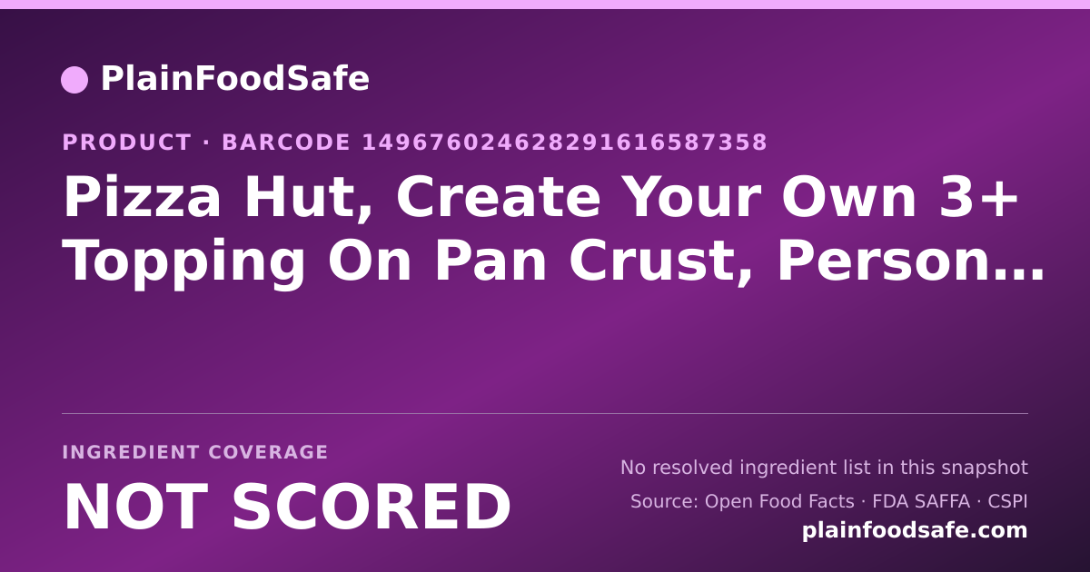 Share card for Pizza Hut, Create Your Own 3+ Topping On Pan Crust, Personal, Slice Food Ingredient Profile