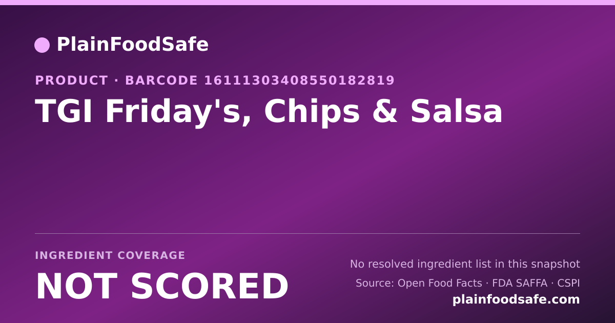 Share card for TGI Friday's, Chips & Salsa Food Ingredient Profile