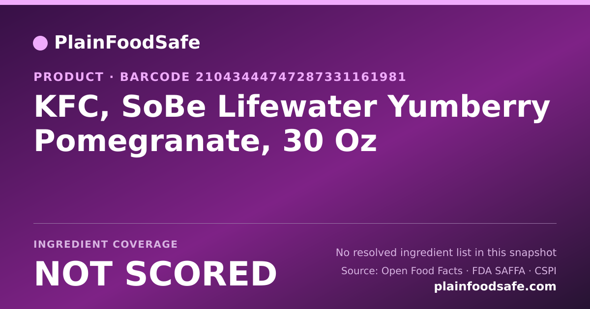 Share card for KFC, SoBe Lifewater Yumberry Pomegranate, 30 Oz Food Ingredient Profile