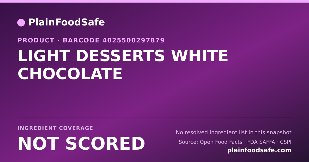 Share card for LIGHT DESSERTS WHITE CHOCOLATE Food Ingredient Profile
